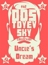 Dostoyevsky Collection - Uncle's Dream