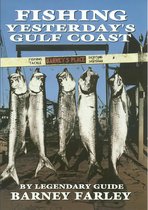 Gulf Coast Books, sponsored by Texas A&M University-Corpus Christi 3 - Fishing Yesterday's Gulf Coast