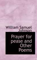 Prayer for Pease and Other Poems