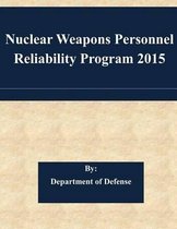 Nuclear Weapons Personnel Reliability Program 2015