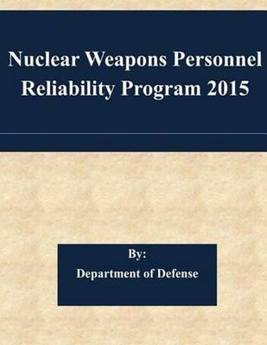 Nuclear Weapons Personnel Reliability Program 2015 | 9781507584330 ...