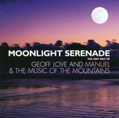 Moonlight Serenade: The Very Best Of Geoff Love And Manuel & The Music Of The Mountains