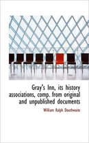 Gray's Inn, Its History Associations, Comp. from Original and Unpublished Documents