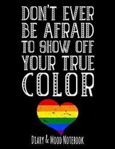 Don't Ever Be Afraid to Show Off Your True Color