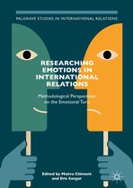 Palgrave Studies in International Relations - Researching Emotions in International Relations