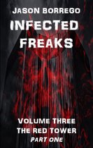 Infected Freaks Volume Three: The Red Tower Part One