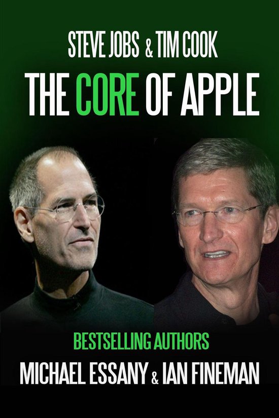 Steve Jobs & Tim Cook: The Core of Apple - cover