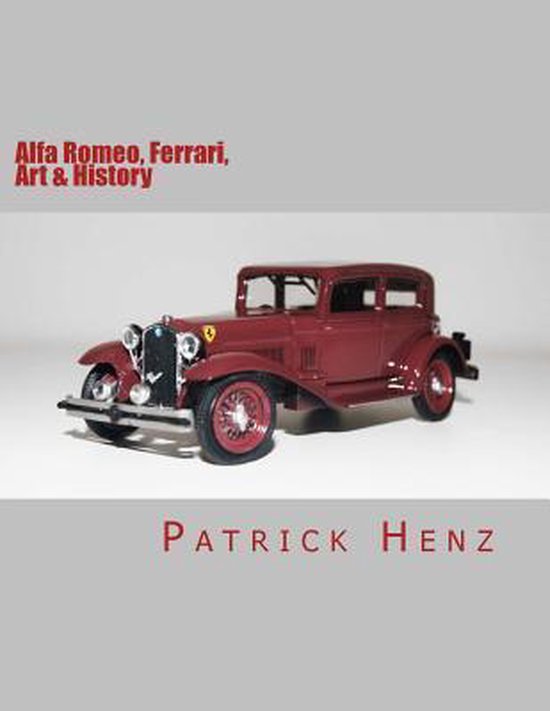 Alfa Romeo, Ferrari, Art & History - cover