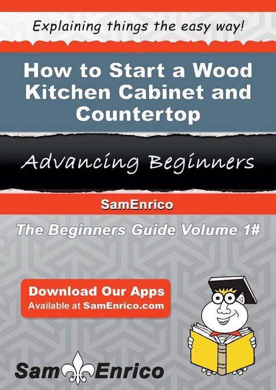 How to Start a Wood Kitchen Cabinet and Countertop Manufactu ... - cover