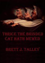 Thrice The Brinded Cat Hath Mewed