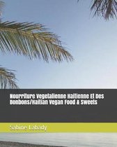 Nourriture Vegetalienne Haitienne Et Des Bonbons/Haitian Vegan Food & Sweets