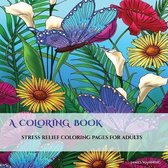 A Coloring Book: An adult coloring book