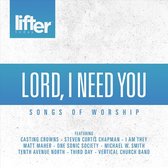Lord I Need You: Songs Of Worship