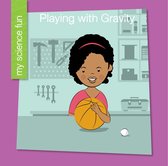 My Early Library: My Science Fun - Playing with Gravity