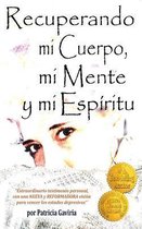 Recuperando Mi Cuerpo, Mi Mente Y Mi Esp ritu