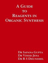 A Guide to Reagents in Organic Synthesis