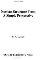 Oxford Studies in Nuclear Physics- Nuclear Structure from a Simple Perspective
