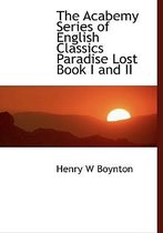 The Acabemy Series of English Classics Paradise Lost Book I and II