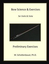 Bow Science & Exercises for Violin & Viola Preliminary Exercises