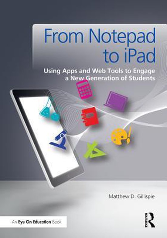 From Notepad to iPad Using Apps and  Tools to Engage a New