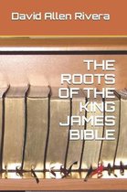The Roots of the King James Bible