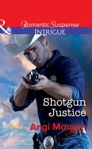 Texas Rangers: Elite Troop 2 - Shotgun Justice (Texas Rangers: Elite Troop, Book 2) (Mills & Boon Intrigue)