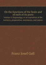 On the functions of the brain and of each of its parts Volume 4
