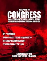 A Report to Congress in Accordance with 361(b) of the Uniting and Strengthening America by Providing