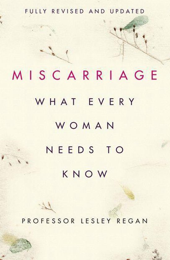 Miscarriage: What every Woman needs to know - cover