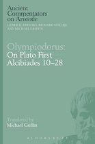 Ancient Commentators on Aristotle - Olympiodorus: On Plato First Alcibiades 10–28