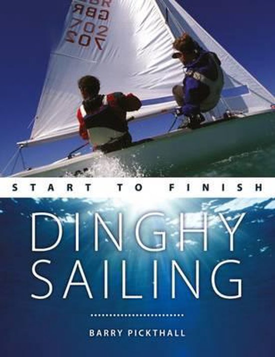 Dinghy Sailing, Barry pickthall 9780470721858 Boeken