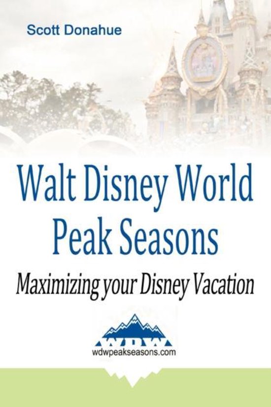 Walt Disney World Peak Seasons, Scott Donahue 9780595477272 Boeken