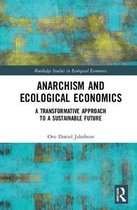 Routledge Studies in Ecological Economics- Anarchism and Ecological Economics