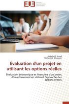 �valuation d'Un Projet En Utilisant Les Options R�elles