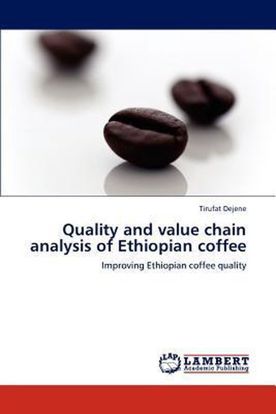 Quality and value chain analysis of Ethiopian coffee | 9783847313731 ...