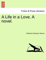 A Life in a Love. a Novel.