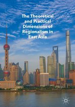 The Theoretical and Practical Dimensions of Regionalism in East Asia