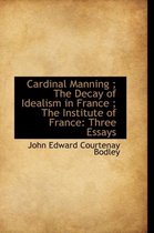 Cardinal Manning; The Decay of Idealism in France; The Institute of France