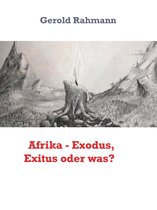 Afrika - Exodus, Exitus oder was?