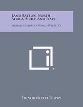 Land Battles, North Africa, Sicily, and Italy