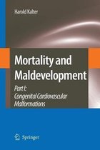 Mortality and Maldevelopment: Part I