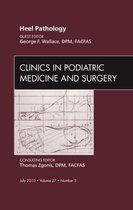 Heel Pathology, An Issue Of Clinics In Podiatric Medicine An