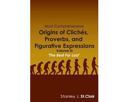 Most Comprehensive Origins of Cliches, Proverbs and Figurative Expressions