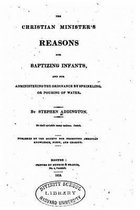 The Christian Minister's Reasons for Baptizing Infants