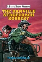 A Black Horse Western-The Danville Stagecoach Robbery