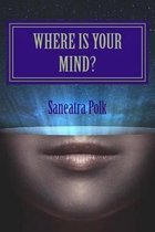 Where Is Your Mind?