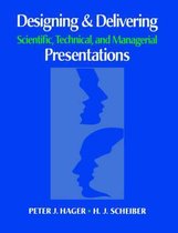 Designing and Delivering Scientific, Technical and Managerial Presentations