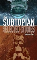 The Subtopian: Selected Stories