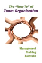 The "How to" of Team Organisation