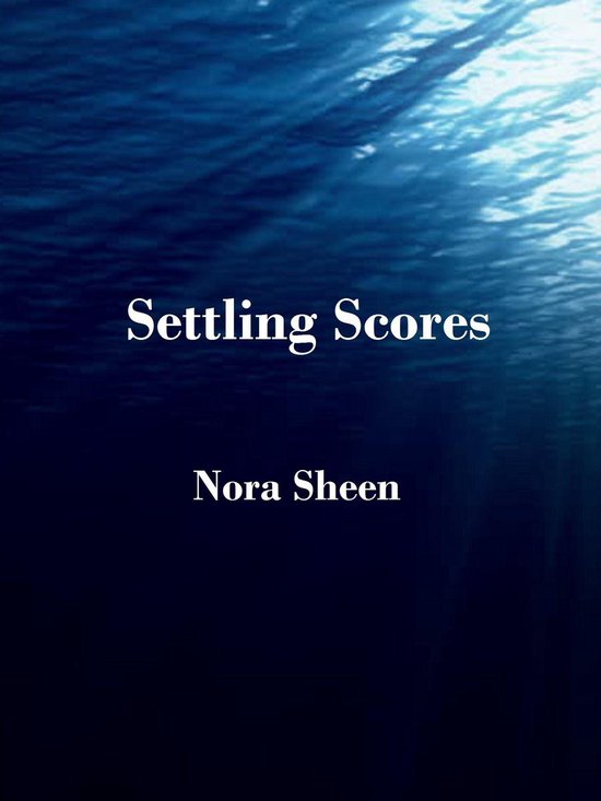 Settling Scores (ebook), Nora Sheen 9781370721214 Boeken bol